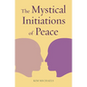 The Mystical Initiations of Peace