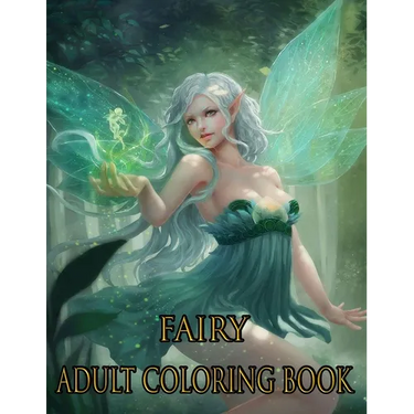 Fairy Adult Coloring Book: ADULT FAIRY COLORING BOOK: Fairies Coloring Book For Adults
