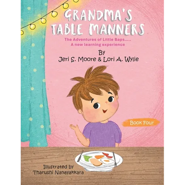 Grandma's Table Manners: The Adventures of Little Baps..... A new learning experience