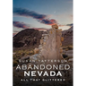 Abandoned Nevada: All That Glittered