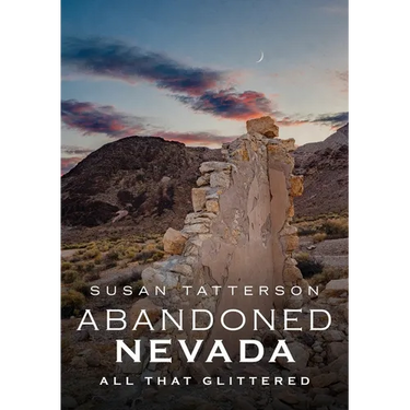 Abandoned Nevada: All That Glittered