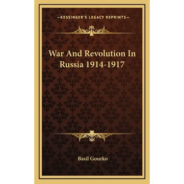 War And Revolution In Russia 1914-1917