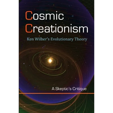 Cosmic Creationism: Ken Wilber's Theory of Evolution