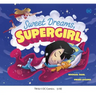 Sweet Dreams, Supergirl