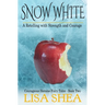 Snow White - A Retelling with Strength and Courage