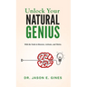 Unlock Your Natural Genius