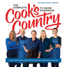 The Complete Cook's Country TV Show Cookbook: Every Recipe and Every Review from All Seventeen Seasons Includes Season 17