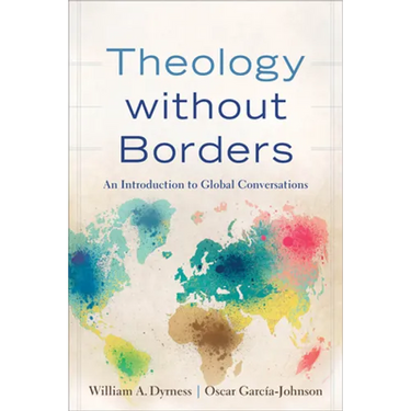 Theology Without Borders: An Introduction to Global Conversations