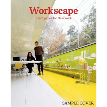 Workscape: New Spaces for New Work