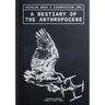 A Bestiary of the Anthropocene: Hybrid Plants, Animals, Minerals, Fungi, and Other Specimens