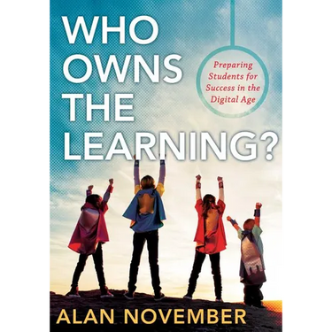 Who Owns the Learning?: Preparing Students for Success in the Digital Age