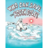 Who Can Save the North Pole?