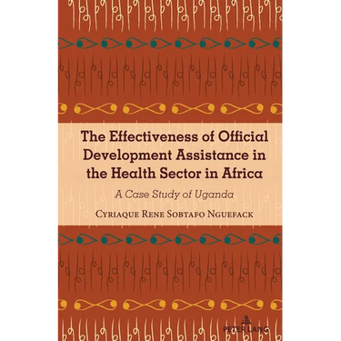 The Effectiveness of Official Development Assistance in the Health Sector in Africa: A Case Study of Uganda
