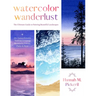 Watercolor Wanderlust: The Ultimate Guide to Painting Beautiful Landscapes