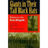Giants in Their Tall Black Hats: Essays on the Iron Brigade