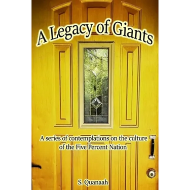 A Legacy of Giants: Contemplations on the Culture of the Five Percent