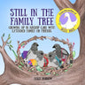 Still in the Family Tree: A children's book about being raised by grandparents, aunts, uncles, other relatives or connected carers Kinship Care Specia