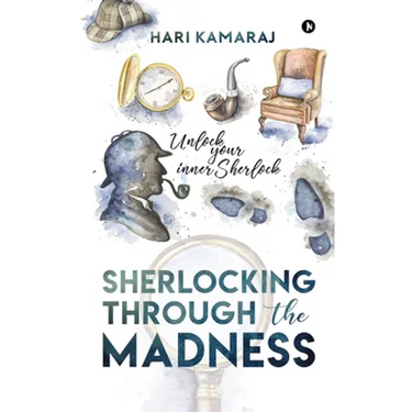 Sherlocking Through The Madness: Unlock Your Inner Sherlock