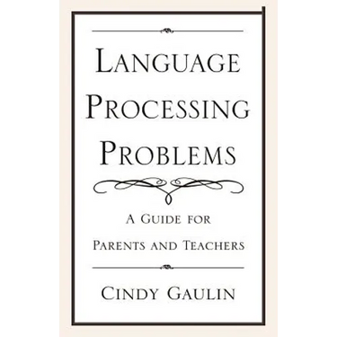 Language Processing Problems: A Guide for Parents and Teachers