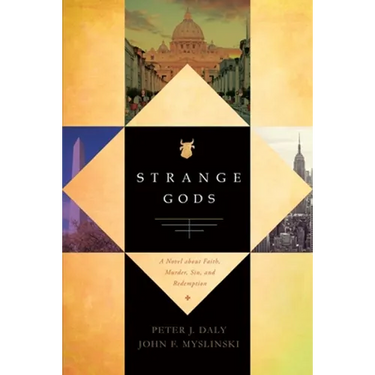 Strange Gods: A Novel About Faith, Murder, Sin and Redemption