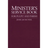 Minister's Service Book: For Pulpit and Parish