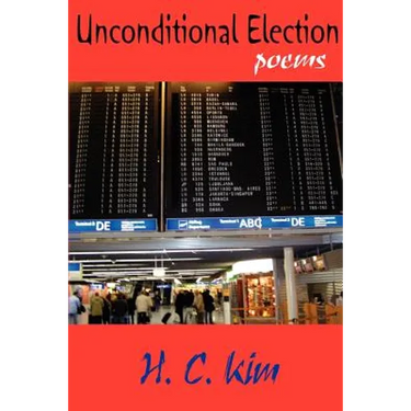 Unconditional Election: Poems