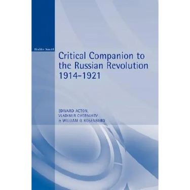 Critical Companion to the Russian Revolution 1914-1921
