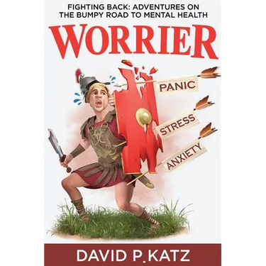 Worrier: Fighting Back: Adventures on the Bumpy Road to Mental Health