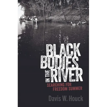 Black Bodies in the River: Searching for Freedom Summer