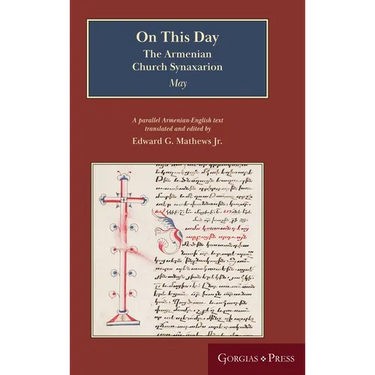 On This Day (May): The Armenian Church Synaxarion (Yaysmawurkʿ)