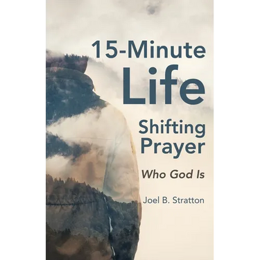 15-Minute Life-Shifting Prayer: Who God Is
