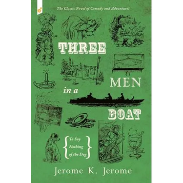 Three Men in a Boat: To Say Nothing of the Dog