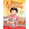 A Banquet for Cecilia: How Cecilia Chiang Revolutionized Chinese Food in America