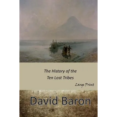 The History of the Ten Lost Tribes: Large Print