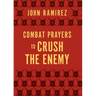 Combat Prayers to Crush the Enemy
