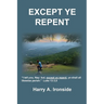 Except Ye Repent: Ye Shall All Likewise Perish