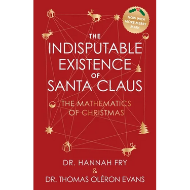 The Indisputable Existence of Santa Claus: The Mathematics of Christmas