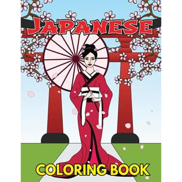 Japanese Coloring Book: Beautiful and Traditional Japanese Designs to Color & Relieve Stress Including Geishas, Sushi, Sashimi, Ninjas, Temple