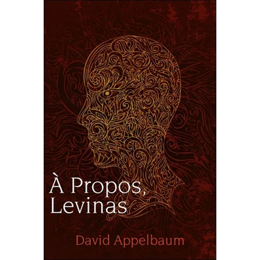 A Propos, Levinas