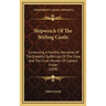 Shipwreck Of The Stirling Castle: Containing A Faithful Narrative Of The Dreadful Sufferings Of The Crew And The Cruel Murder Of Captain Fraser (1838)