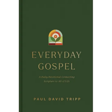 Everyday Gospel: A Daily Devotional Connecting Scripture to All of Life