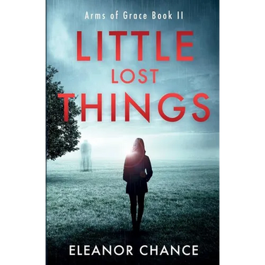 Little Lost Things: Arms of Grace Book II