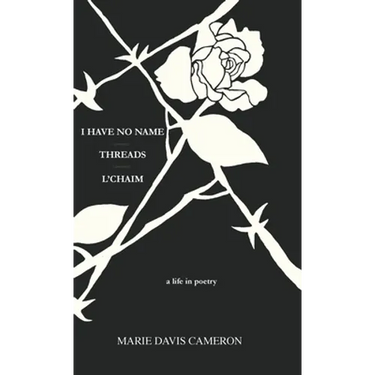 I Have No Name - Threads - l'Chaim: a life in poetry