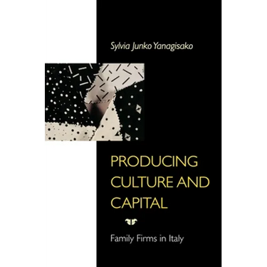 Producing Culture and Capital: Family Firms in Italy
