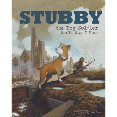 Stubby the Dog Soldier: World War I Hero