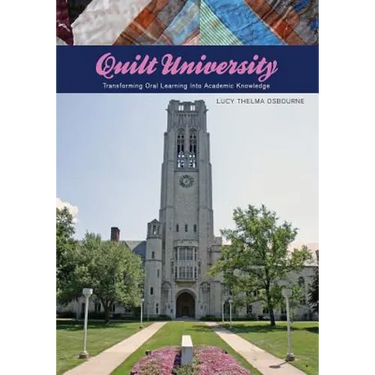 Quilt University: Transforming Oral Learning Into Academic Knowledge