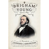 Brigham Young: American Moses
