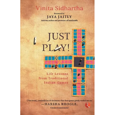 Just Play! Life Lessons from Traditional Indian Games