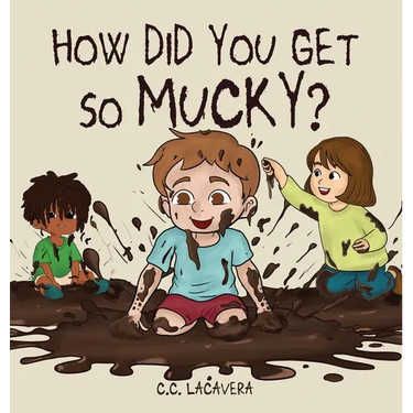 How did you get so mucky?