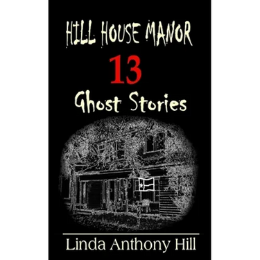 Hill House Manor: 13 Ghost Stories